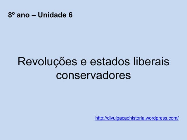 Unidade 6 revoluções e estados_libe...