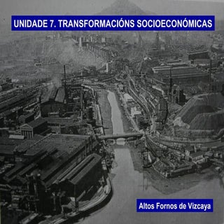 Unidade 7.transformacións socioecon...