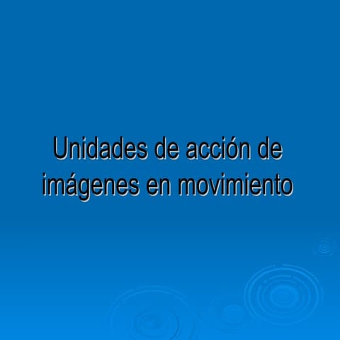 Unidaded de imagenes de movimiento