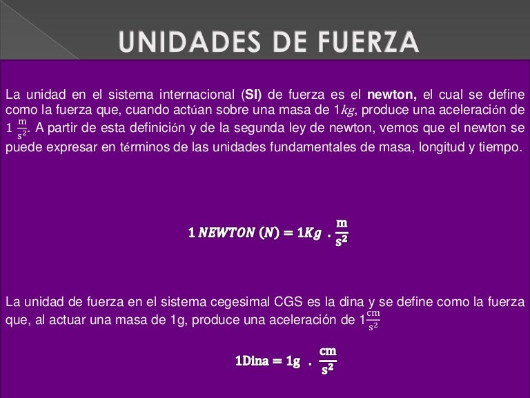 Unidades de fuerza Newton Unidades de fuerza Newton
