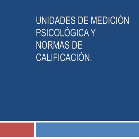 Unidades de medicion psicologica y normas de calificacion