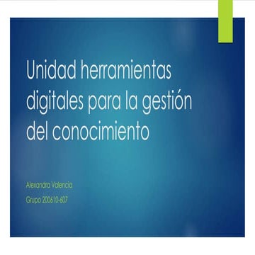Unidad herramientas digitales para la gestión del conocimiento