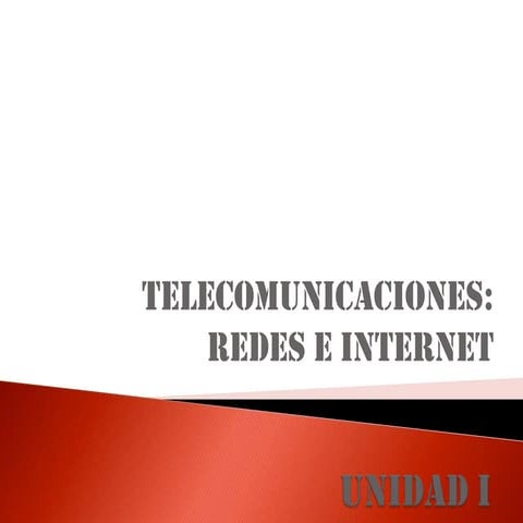 Unidad I Telecomunicaciones
