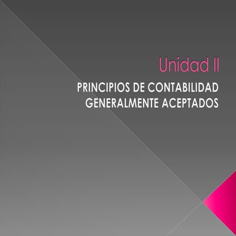 PRINCIPIOS DE CONTABILIDAD GENERALMENTE ACEPTADOS