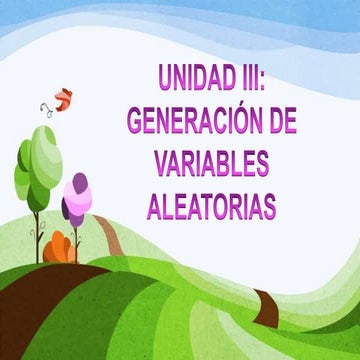 Unidad III: GENERACION DE NUMEROS ALEATORIOS (SIMULACIÓN)
