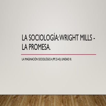 Unidad III. Mills-Lahire.pptx. sociolia 1er