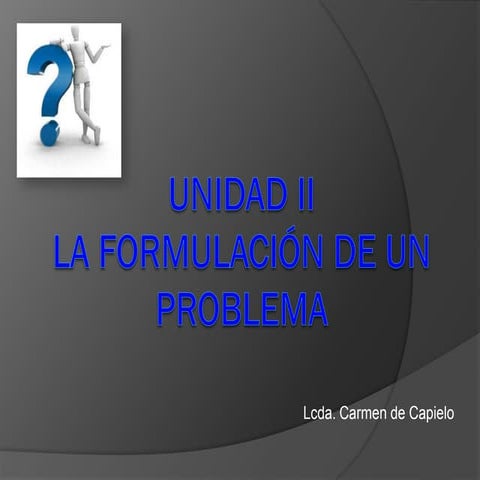 La formulacion de un problema en un Proyecto de Investigacion