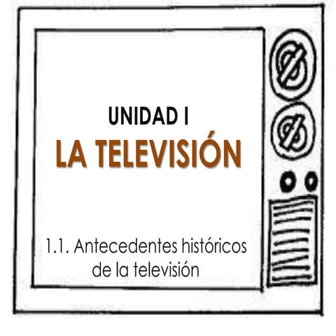 Unidad i televisión reseña histórica