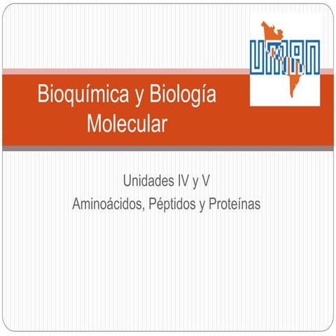 Unidad iv y v aa, peptido y proteinas