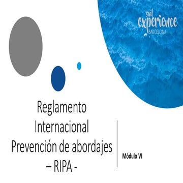 Unidad teorica 6 . reglamento internacional prevenir abordajes en la mar (ripa)