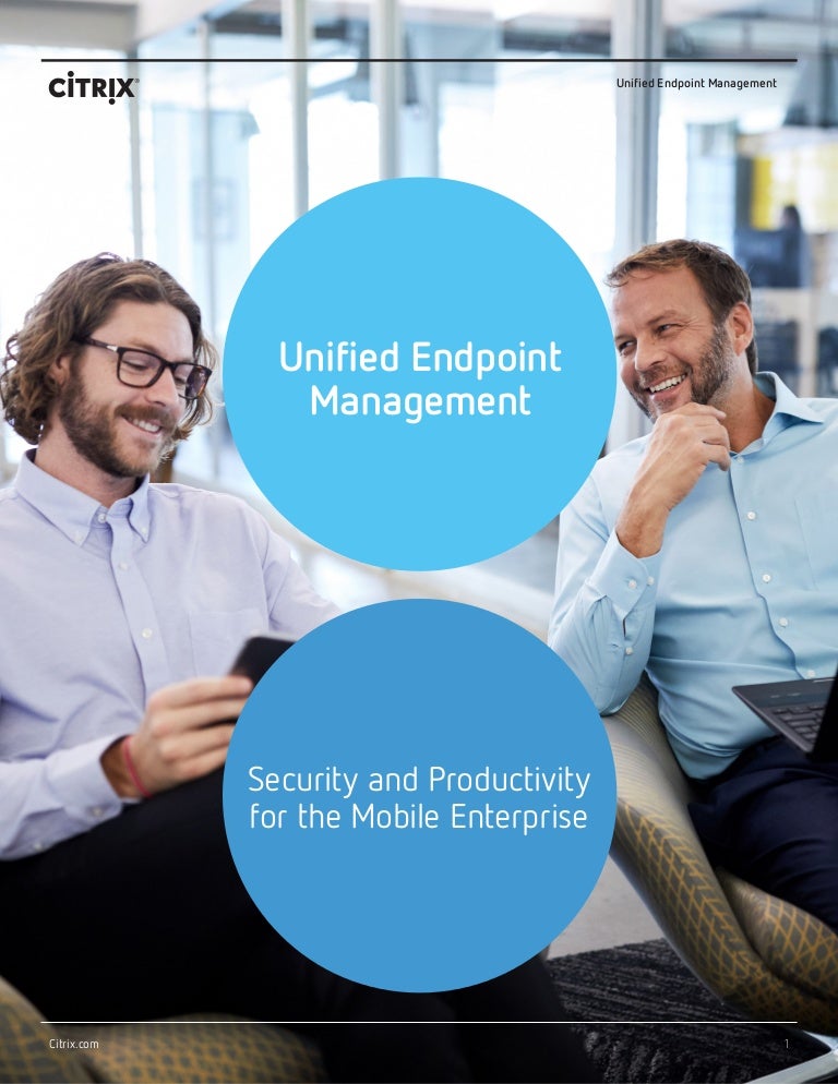 Unified Endpoint Management Security & Productivity for the Mobile E…