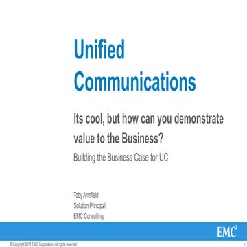 Unified Communications - Its cool, but how can you demonstrate value to the b...