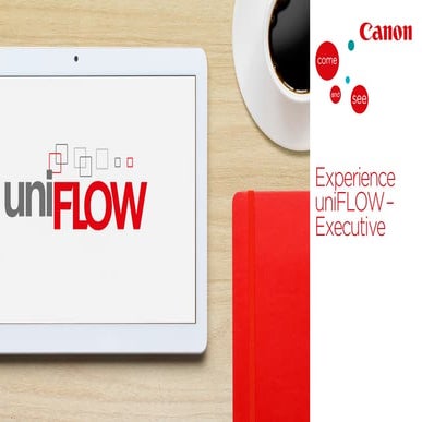 Experience uniFLOW executive - Canon CEE