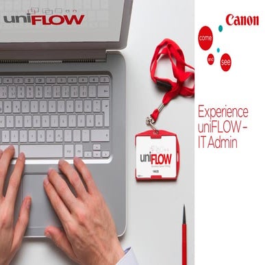 Experience uniFLOW IT Admin - Canon CEE