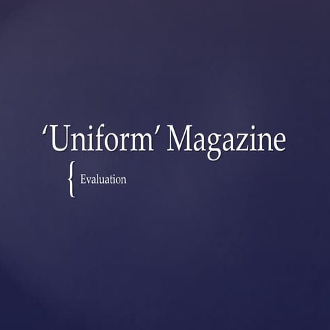 Uniform magazine evaluation