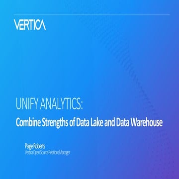 Unify Analytics: Combine Strengths of Data Lake and Data Warehouse