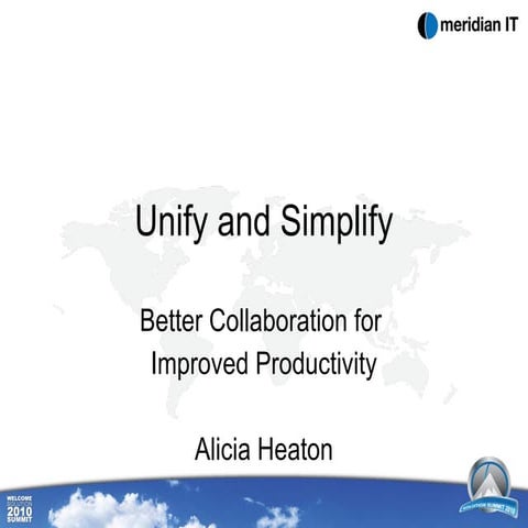 Unify and Simplify Better Collaboration for 