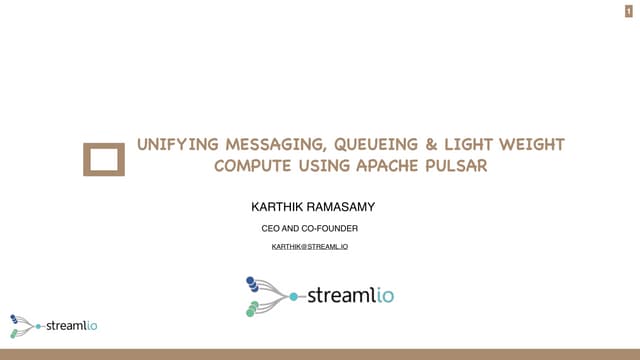 Unifying Messaging, Queueing & Light Weight Compute Using Apache Pulsar