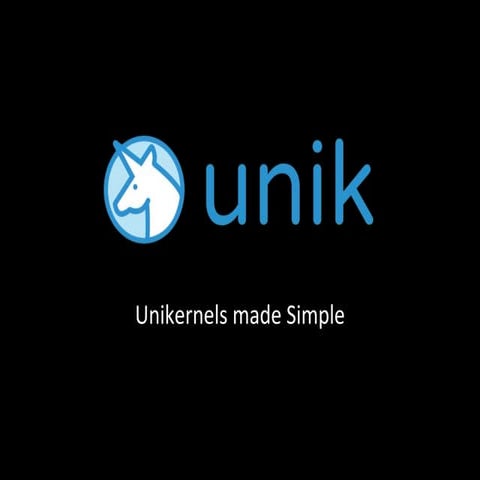 UniK: Deploy Unikernels with Ease