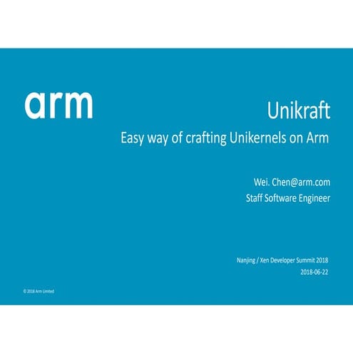 XPDDS18: Unikraft: An easy way of crafting Unikernels on Arm - Kaly Xin, ARM