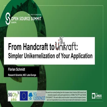 OSSEU18: From Handcraft to Unikraft: Simpler Unikernelization of Your Applica...