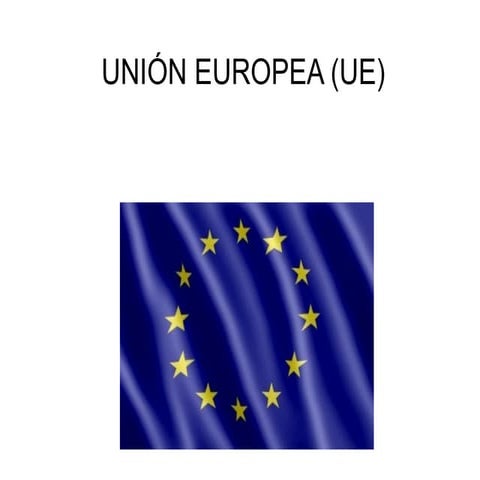 Presentación para el alumnado sobre la UNIÓN EUROPEA (UE).pptx