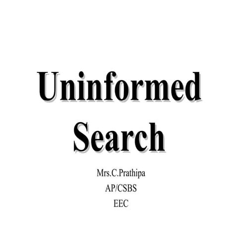 Various Uninform Search Strategies in AI.ppt