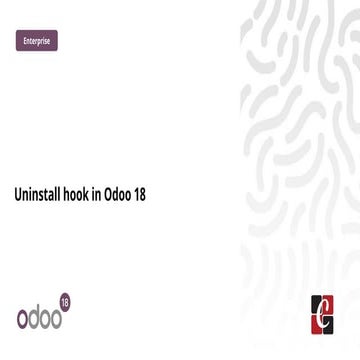 Role of the Uninstall Hook in Odoo 18 Module Cleanup