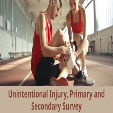 Unintentional Injury, Primary and Secondary Survey (HEALTH 9 MOD1 Q3).pptx