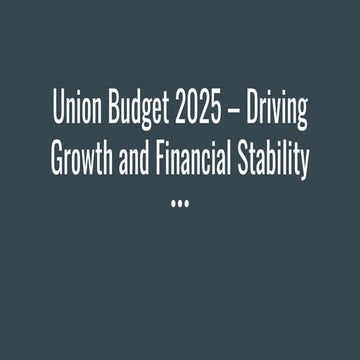 Union Budget 2025 – Driving Growth and Financial Stability | PDF