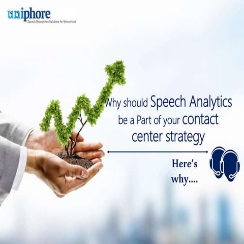 Speech analytics - an essential part of contact center strategy