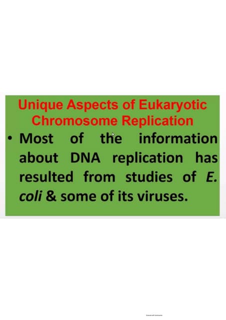 Unique aspect of eukaryotic replication. 