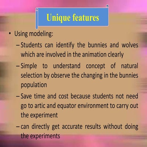 Unique features of simulation & modeling