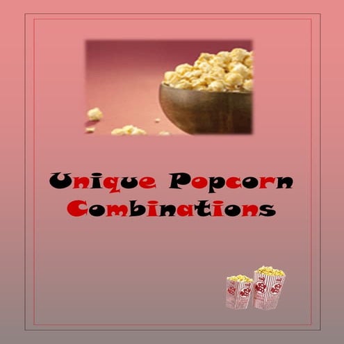 Unique Popcorn Combinations