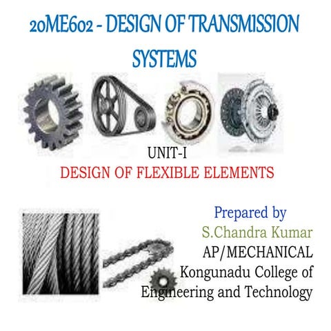 20ME602-DTS-UNIT-1- DESIGN OF FLEXIBLE ELEMENTS.ppt