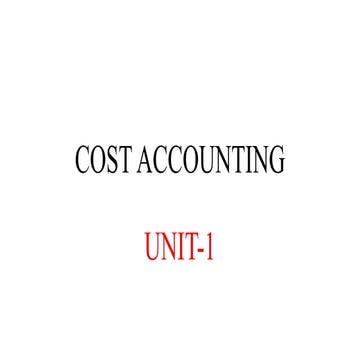 unit-1.pptx cost accounting ppt materials
