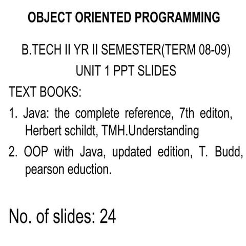 UNIT-1.ppt covers basics of java, oops principles