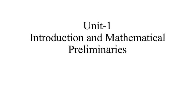 Unit-1 Introduction and Mathematical Preliminaries.pptx