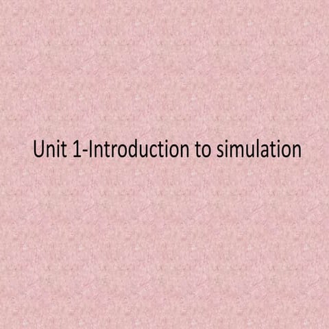 Unit 1 introduction to simulation