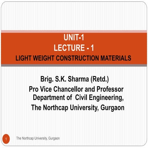 Lecture 1- Light Weight Construction Materials by Brig. S.K. Sharma 