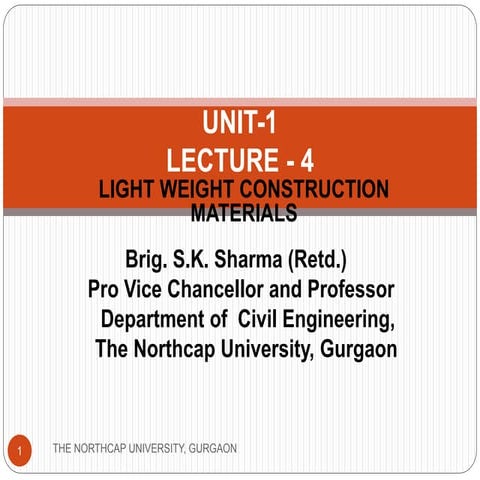 Unit-1 Lecture-4 - Light Weight Construction Materials by Brig. S.K. Sharma