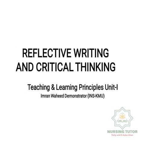 Unit-1; Reflective writing & Critical thinking tlp by nursing tutor.pdf