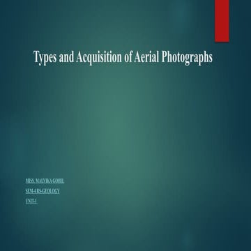 UNIT-1 Types and Acquisition of Aerial Photographs.pptx
