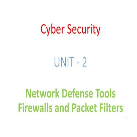 Cyber Security - Unit - 2 - Network Defense tools Firewalls and Packet Filters