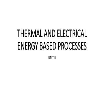 Thermal and Electrical Energy based processes