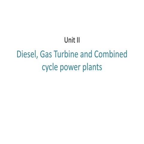 DIESEL, GAS TURBINE AND COMBINED CYCLE POWER PLANTS(UNIT-2).pptx