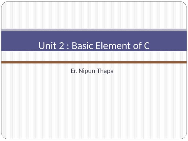 structured Programming Unit-2-Basic-Elements-of-C.pptx