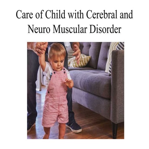 unit. 15 Care of Child with Cerebral and Neuro Muscular Disorder-1.pptx