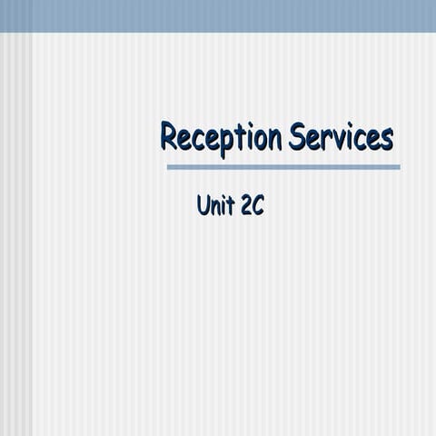 Unit 2c - Reception Services