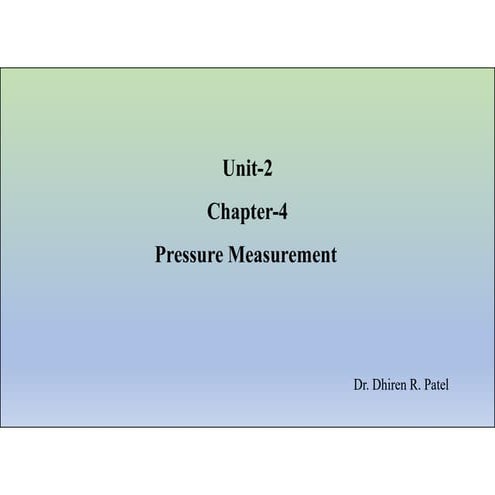 Unit-2 Chapter-4 Pressure Measurement - Part-1.pdf